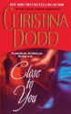 Close to You - Christina Dodd