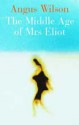 The Middle Age of Mrs Eliot - Angus Wilson