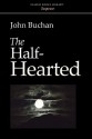 The Half-Hearted - John Buchan