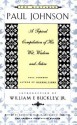 The Quotable Paul Johnson: A Topical Compilation of His Wit, Wisdom and Satire - Paul Johnson, George J. Marlin, Richard P. Rabatin, Heather S. Richardson