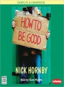 How to be Good - Nick Hornby, Clare Higgins