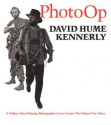 Photo Op: A Pulitzer Prize-Winning Photographer Covers Events That Shaped Our Times - David Hume Kennerly, Jeff MacNelly