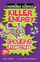 Killer Energy: And Shocking Electricity (Horrible Science) - Nick Arnold, Tony De Saulles