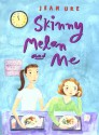 Skinny Melon and Me - Jean Ure, Harold Moroson, Peter Bailey