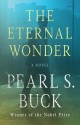 The Eternal Wonder - Pearl S. Buck