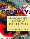 Woman's Book of Creativity - C. Diane Ealy