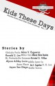 Kids These Days (Stories from Luna East Arts Academy Vol. 1) - Chrissie Peria, Mina V. Esguerra, Jen C. Suguitan, Jayen San Diego, Stella Torres, Richard Cy, Jonnalyn Cabigting, Robert V. Wong, Ronald S. Lim, Miles Tan, Athena Claire Dueñas, M. Protacio-De Guzman, Kristel Villar, Alyssa Ashley Lucas, Addie Lynn C. Co, Anne Plaza, Y.