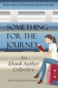 Something for the Journey - A Charity Anthology (Something to Read...) - Stella Wilkinson, Dario Solera, Neil Bursnoll, T.L. Champion, Kathy Molineaux, R.J. Kennett, Peter Cawdron, Vincent Trigili, Jamie Campbell, Sarah Dalton, Cora Buhlert, Paul B. Kohler, Stephen Drivick, Stacy Claflin, Frank Zubek, Al Stevens, Sheila Guthrie, Dan Fiorella, P