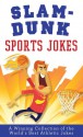 Slam-Dunk Sports Jokes: A Winning Collection of the World's Best Athletic Jokes - Paul M. Miller