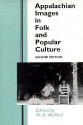 Appalachian Images: Folk Popular Culture - W. K. McNeil