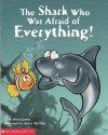 The Shark Who Was Afraid of Everything - Brian James, Bruce McNally