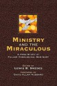 Ministry And The Miraculous: A Case Study At Fuller Theological Seminary - Lewis B. Smedes, Fuller Theological Seminary