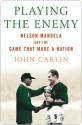 Playing the Enemy - John Carlin