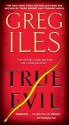 True Evil - Greg Iles