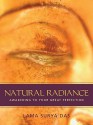 Natural Radiance: Awakening to Your Great Perfection [With CD] - Surya Das