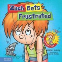 Zach Gets Frustrated (Zach Rules Series) - William Mulcahy, Darren McKee