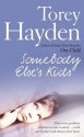 Somebody Else's Kids - Torey L. Hayden