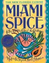 Miami Spice: The New Florida Cuisine - Steven Raichlen