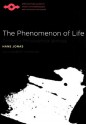 The Phenomenon of Life: Toward a Philosophical Biology - Hans Jonas, Lawrence Vogel, Eleonore Jonas