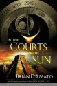 In the Courts of the Sun - Brian D'Amato