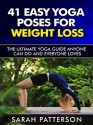 41 Easy Yoga Poses for Weight Loss - Sarah Patterson