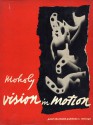 Vision in Motion - Laszlo Moholy-Nagy