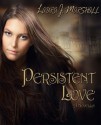 Persistent Love, A Novella - Laura J. Marshall