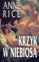 Krzyk w niebiosa - Anne Rice