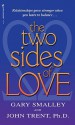 The Two Sides of Love - Gary Smalley, John T. Trent