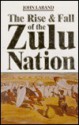 The Rise & Fall of the Zulu Nation - John Laband