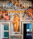 Frescoes of the Veneto: Venetian Palaces and Villas - Filippo Pedrocco, Massimo Favilla, Ruggero Rugolo, Luca Sassi