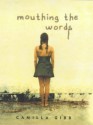 Mouthing The Words - Camilla Gibb