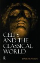 Celts and the Classical World - David Rankin