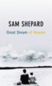 Great Dream Of Heaven - Sam Shepard