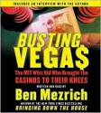 Busting Vegas: The MIT Whiz Kid Who Brought the Casinos to Their Knees - Ben Mezrich