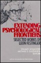 Extending Psychological Frontiers: Selected Works of Leon Festinger - Leon Festinger, Stanley Schachter