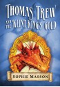 Thomas Trew and the Klint-King's Gold - Sophie Masson, Ted Dewan