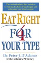 Eat Right 4 Your Type - Peter J. D'Adamo, Catherine Whitney