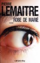 Robe de marié (Littérature Française) (French Edition) - Pierre Lemaitre