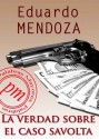 La verdad sobre el caso Savolta (Spanish Edition) - Eduardo Mendoza