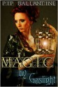 Magic by Gaslight - Pip Ballantine