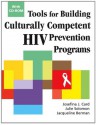 Tools for Building Culturally Competent HIV Prevention Programs: With CD-ROM - Josefina J. Card, Julie Solomon, Jacqueline Berman