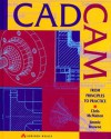 Cadcam: From Principles to Practice - Chris G. McMahon, Jimmie Browne