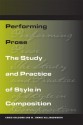 Performing Prose: The Study and Practice of Style in Composition - Chris Holcomb, M. Killingsworth, M. Jimmie Killingsworth