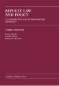 Refugee Law and Policy: A Comparative and International Approach - Karen Musalo, Richard A. Boswell