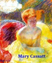 100 Color Paintings of Mary Cassatt - American Modern Painter (May 22, 1844 - June 14, 1926) - Jacek Michalak, Mary Cassatt