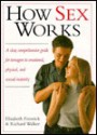 How Sex Works - Elizabeth Fenwick, Richard Walker