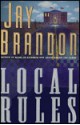 Local Rules - Jay Brandon