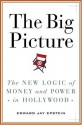 The Big Picture: The New Logic of Money and Power in Hollywood (Relié) - Edward Jay Epstein