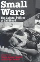 Small Wars: The Cultural Politics of Childhood - Nancy Scheper-Hughes